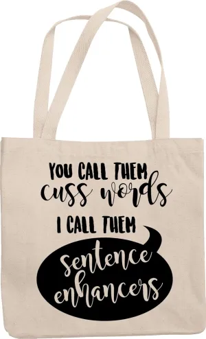 Call Them Cuss Words, I Call Them Sentence Enhancers. Funny Reusable Tote Bag For Sweary Writer, Author, Editor, Journalist, Poet, Screenwriters, Ghostwriter, Writers, Authors, Women & Men