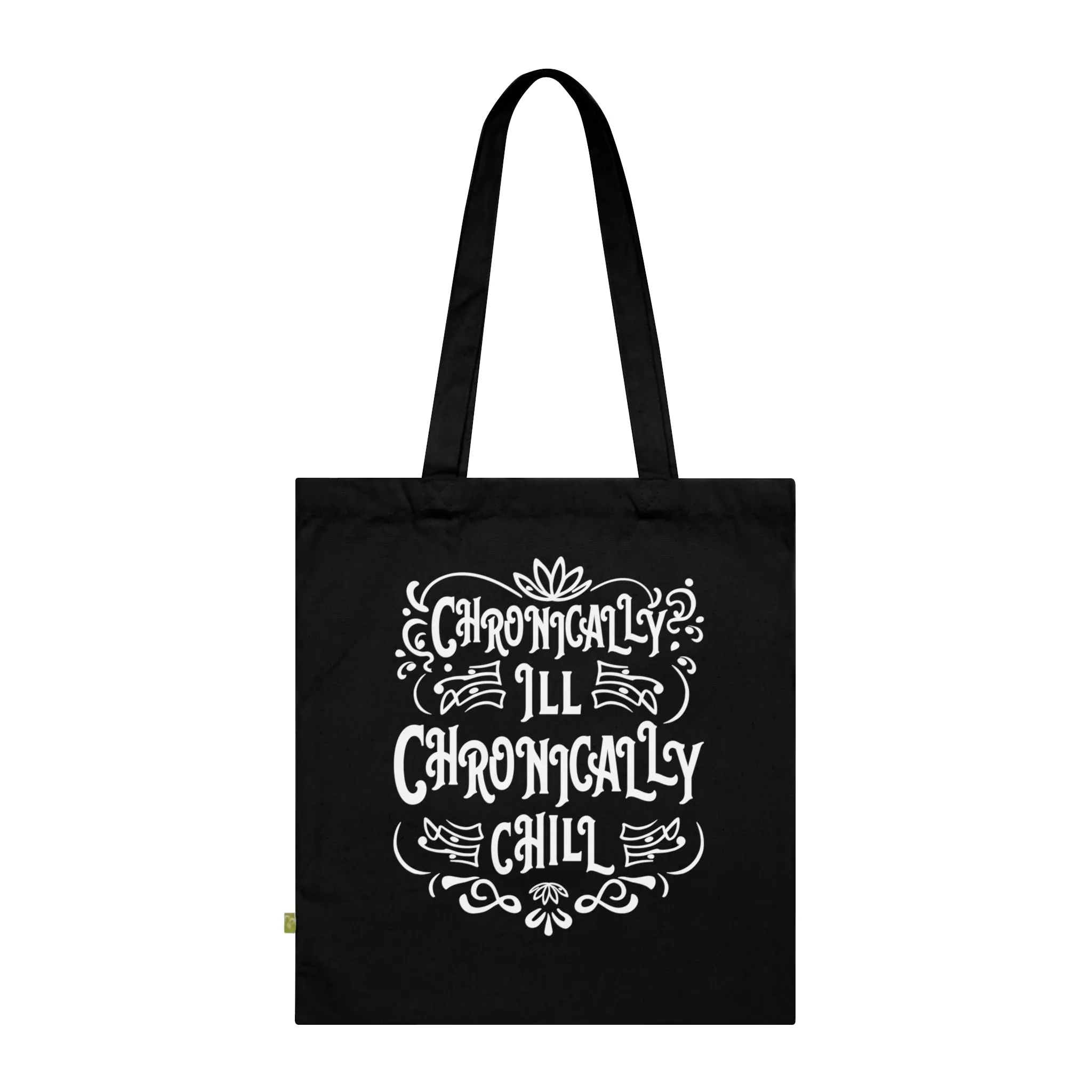 Chronically Ill, Chronically Chill, Organic Tote (Colorful), Printed
