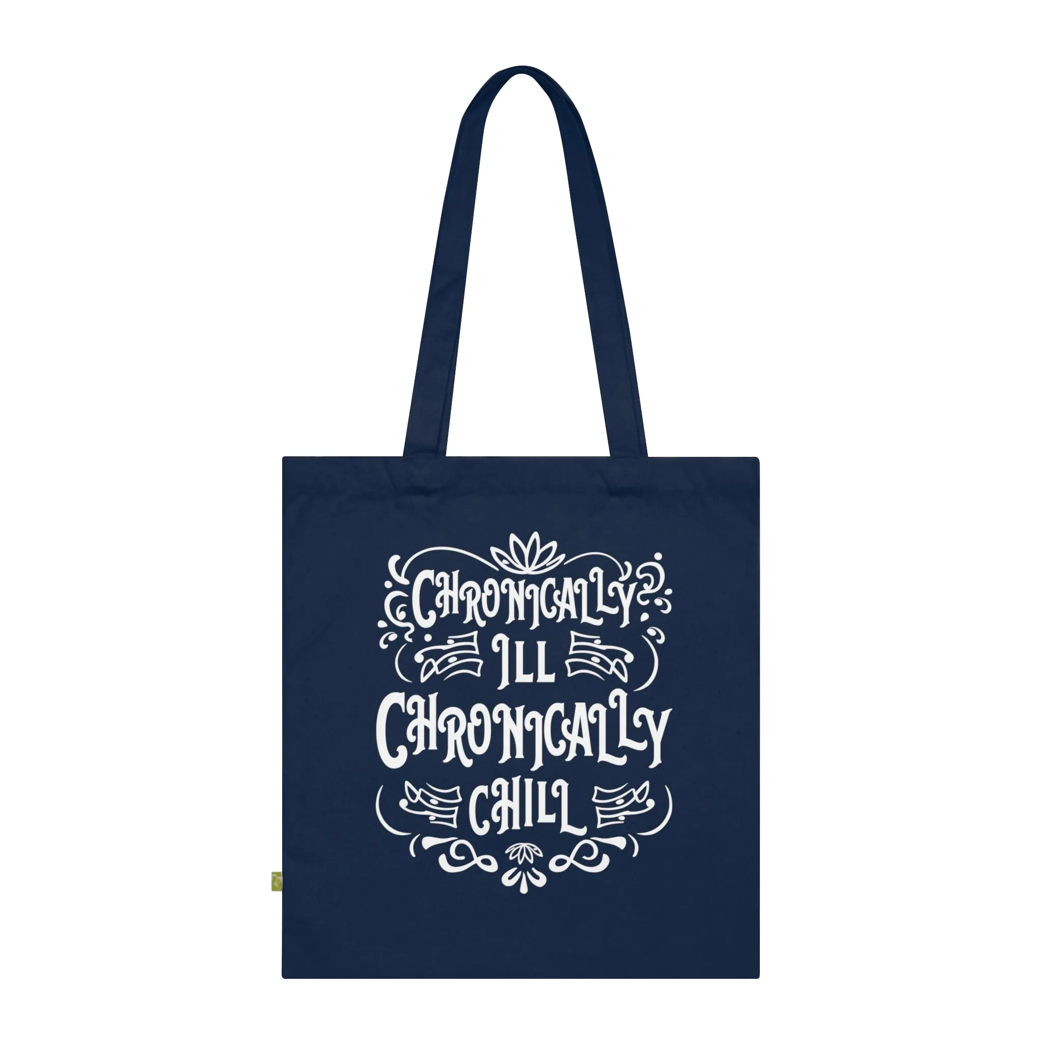 Chronically Ill, Chronically Chill, Organic Tote (Colorful), Printed