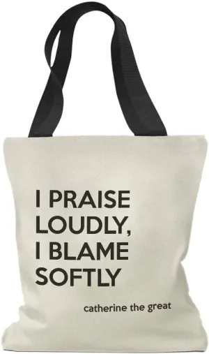 Custom Canvas Tote Shopping Bag Quote I Praise Loudly, Blame Softly Catherine The Great Praise Reusable Beach Bags for Women Motivation Gift Black Design Only