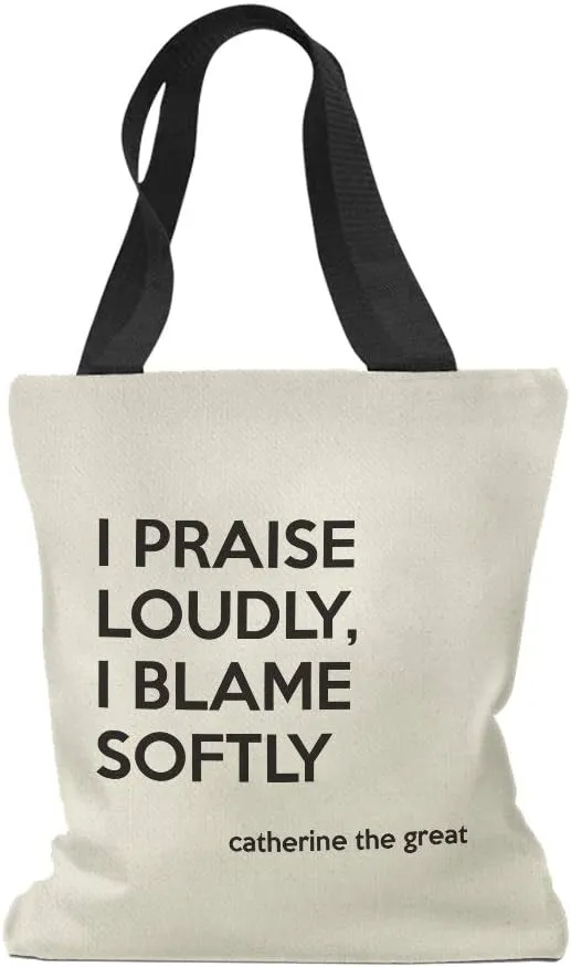 Custom Canvas Tote Shopping Bag Quote I Praise Loudly, Blame Softly Catherine The Great Praise Reusable Beach Bags for Women Motivation Gift Black Design Only