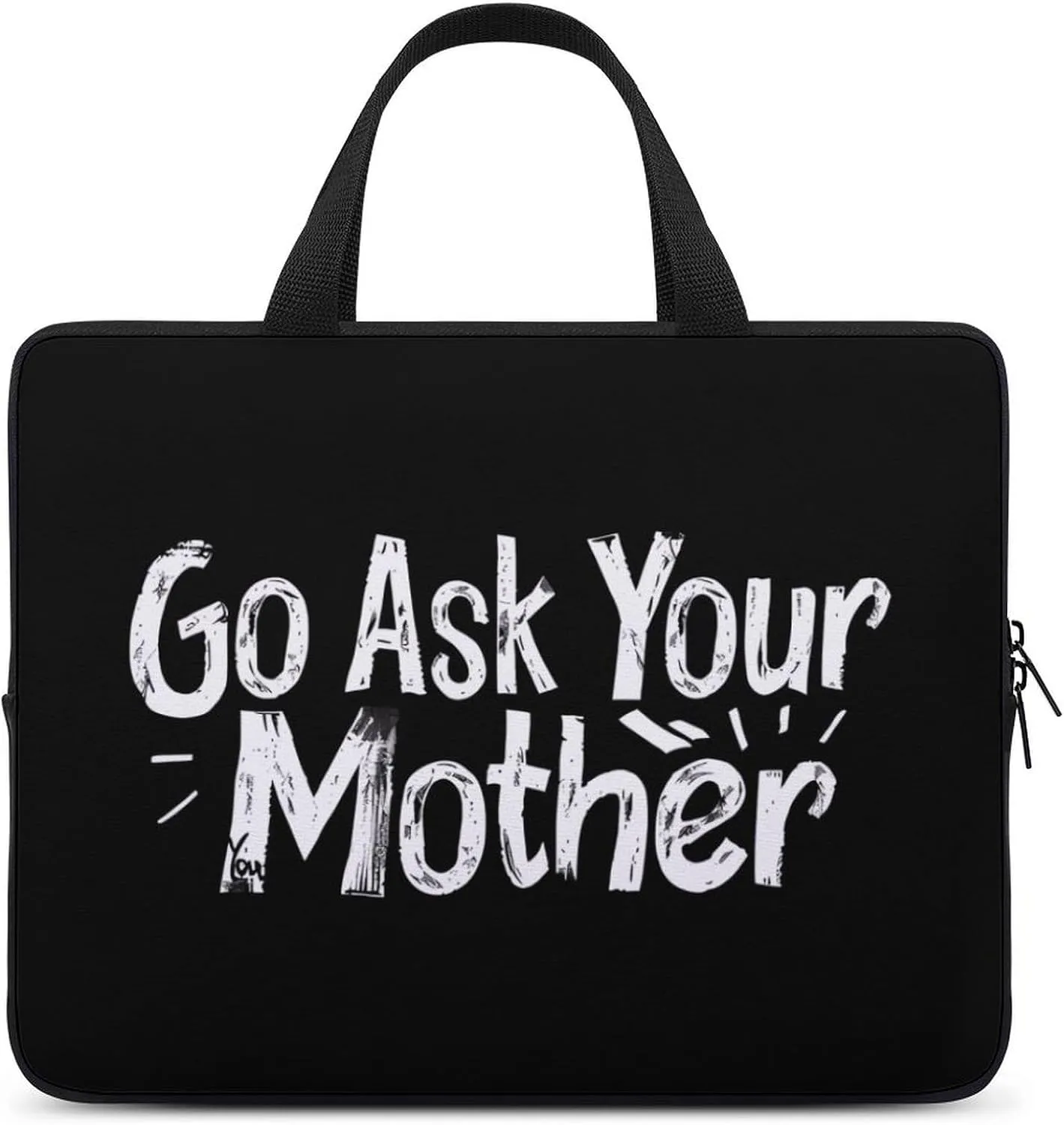 Go Ask Your Mother Laptop Sleeve Portable Waterproof Computer Bag Pouch Handbag Protective Sleeve