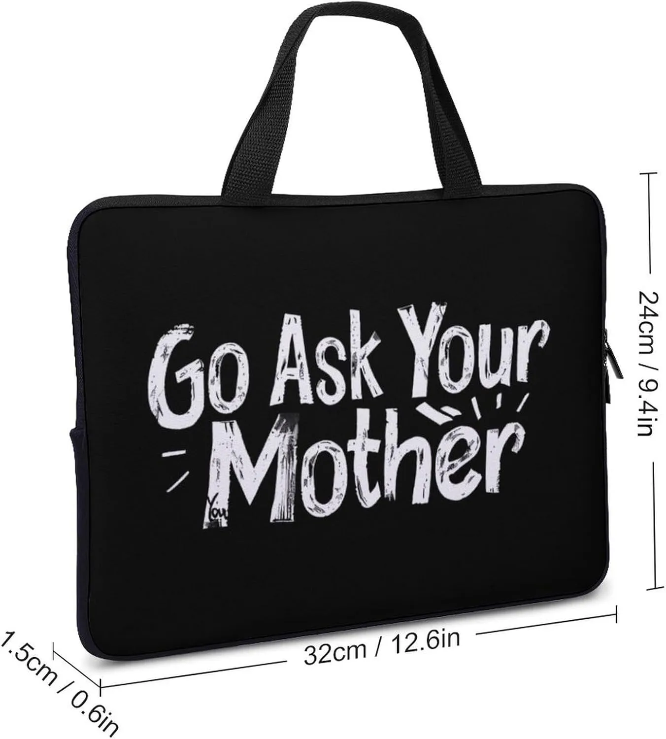 Go Ask Your Mother Laptop Sleeve Portable Waterproof Computer Bag Pouch Handbag Protective Sleeve