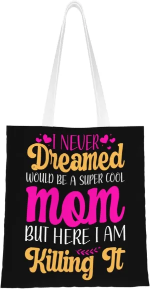 I Never Dreamed Would Be A Mom But Here I Am Kiuing It Tote Bag for Women Canvas Shopping Bags Reusable Large Capacity Casual Shoulder Handbags Grocery Bags DIY Gift Bags