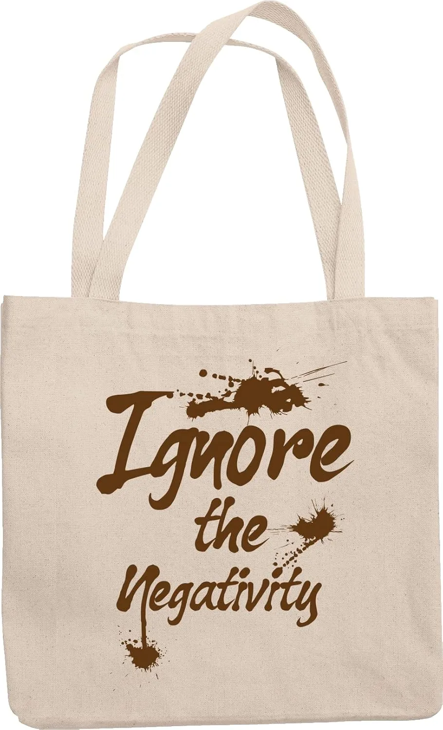 Ignore the Negativity. Motivational Reusable Tote Bag for Men & Women