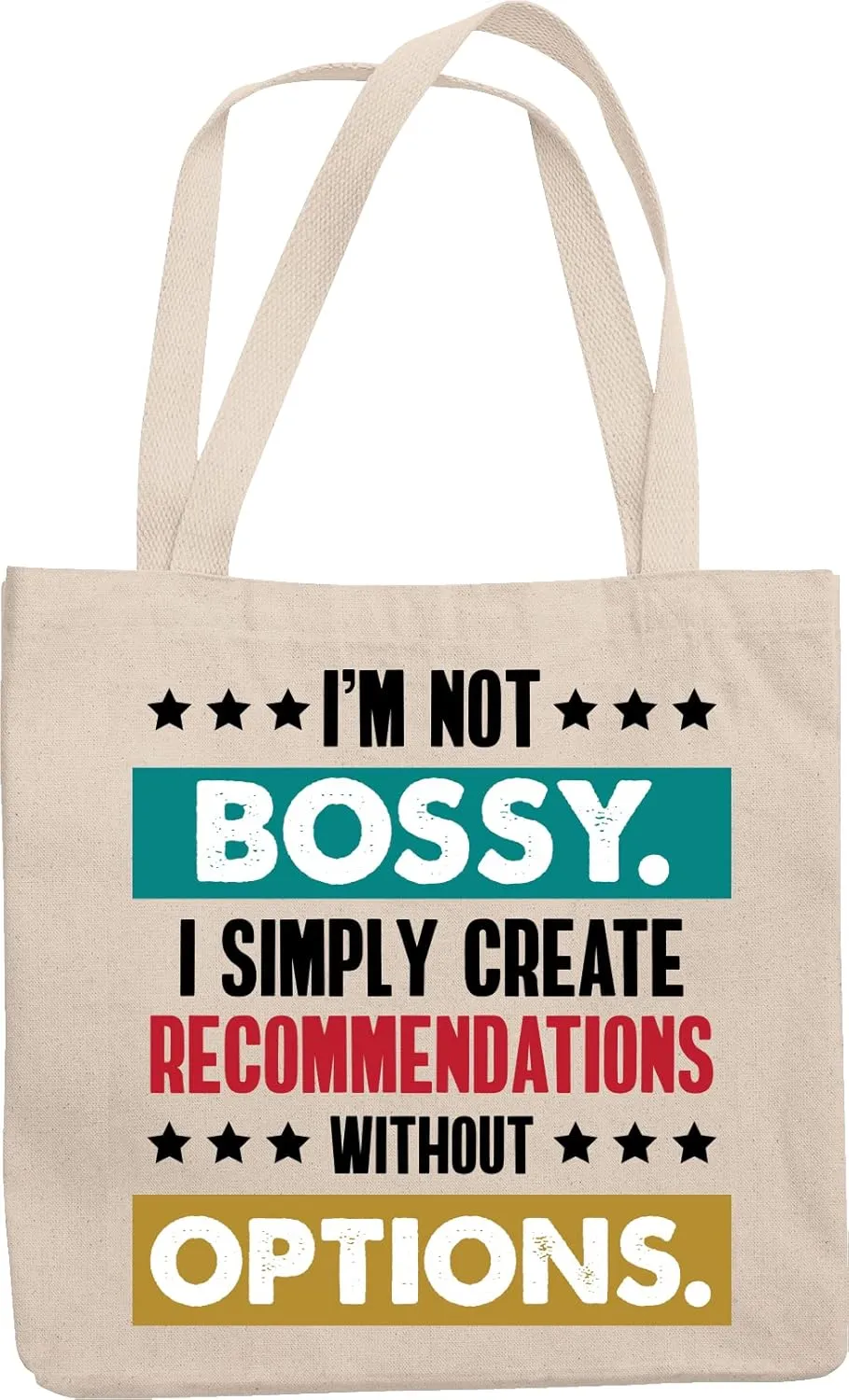 I'm Not Bossy I Simply Create Recommendations Without Options. Humor Reusable Tote Bag For Siblings, Best Friends, Bestbuds, Close Relatives, Schoolmates And Colleagues