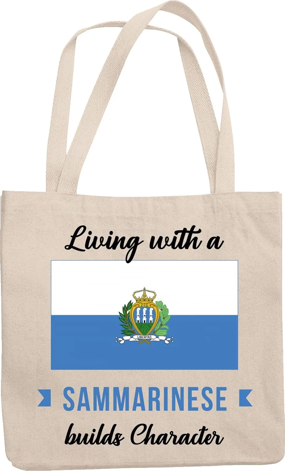 Living With A Sammarinese Builds Character. Reusable Tote Bag For Men And Women Friends Who Are Living In San Marino, Married A Sammarinese, And Their Citizens