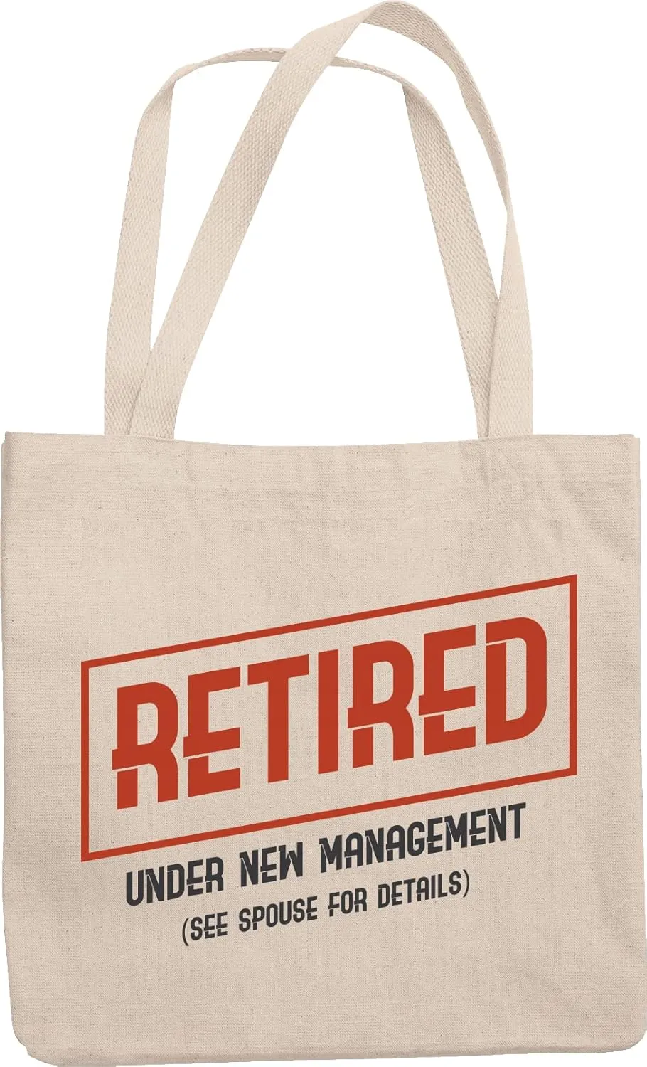 Retired. Under New Management. See Spouse For Details. Retirement Reusable Tote Bag For Wife, Husband, Wifey, Hubby, Lover, Pop, Nanny, Senior Citizen Couple, Men And Women