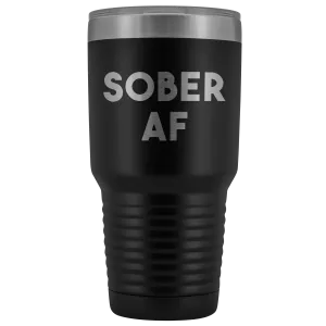 Sober AF Tumbler Sobriety Gifts Sober Anniversary Gift for Men and Women Double Walled Vacuum Insulated Hot Cold Travel Cup 30 oz BPA Free